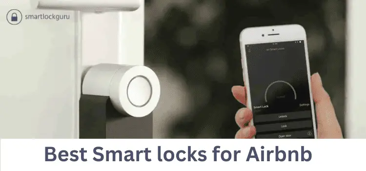 Best Smart Locks for Airbnb