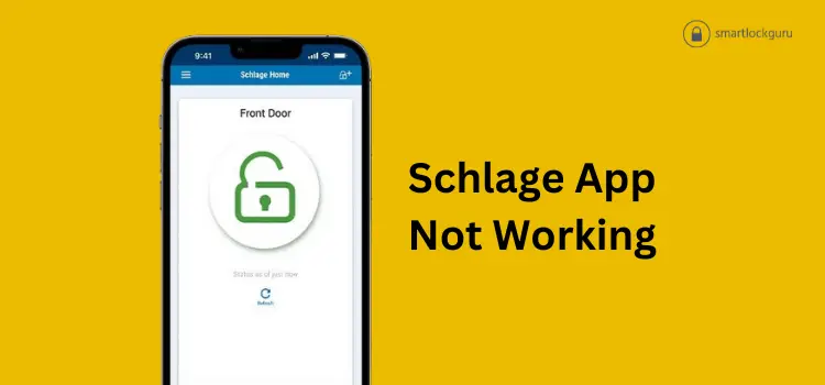 Schlage Home App Not Working