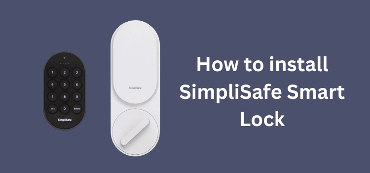 How to install SimpliSafe Smart Lock