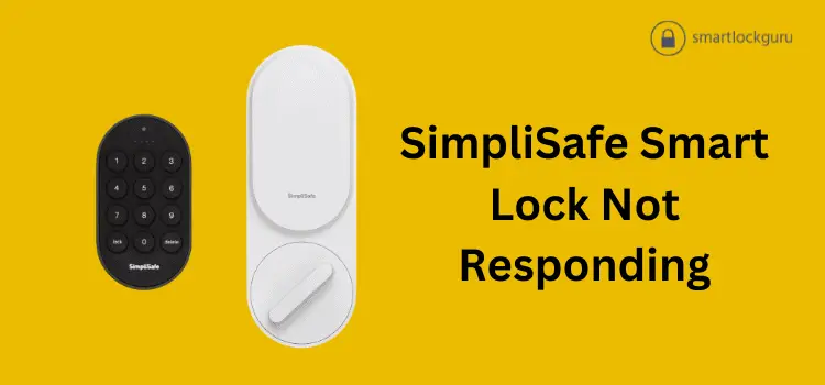SimpliSafe Smart Lock Not Responding